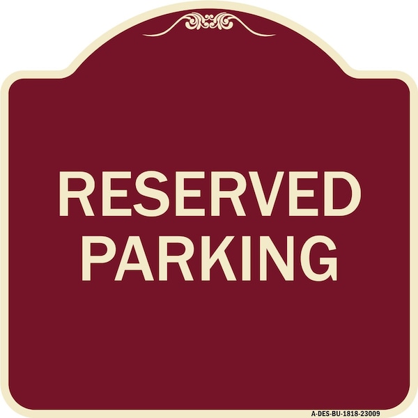 Signmission Designer Series Reserved Parking, Burgundy Heavy-Gauge Aluminum Sign, 18" x 18", BU-1818-23009 A-DES-BU-1818-23009 - main